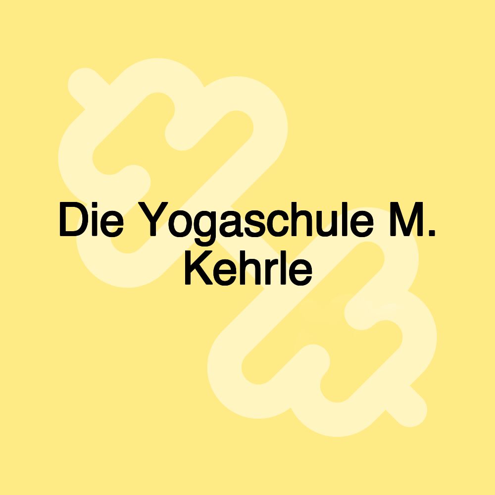 Die Yogaschule M. Kehrle