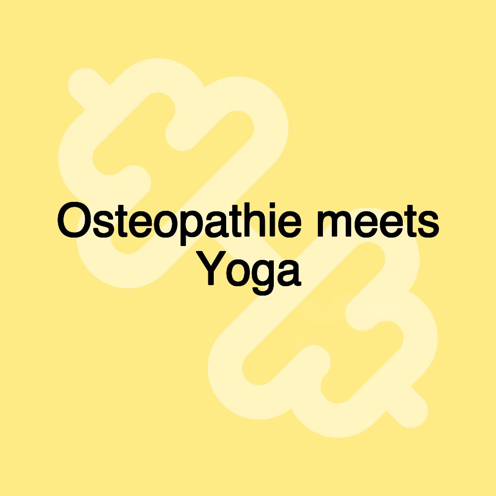 Osteopathie meets Yoga