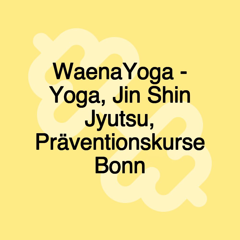 WaenaYoga - Yoga, Jin Shin Jyutsu, Präventionskurse Bonn