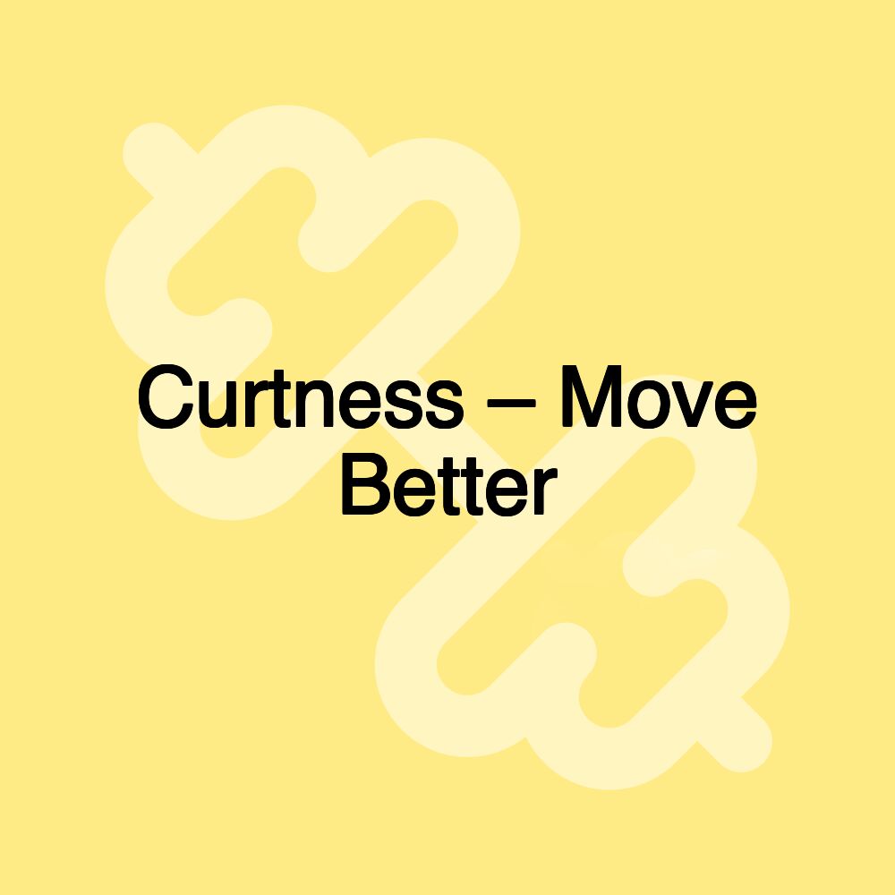 Curtness – Move Better