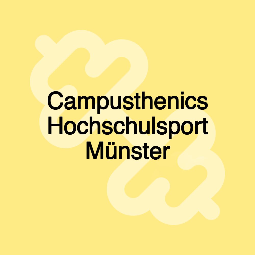 Campusthenics Hochschulsport Münster