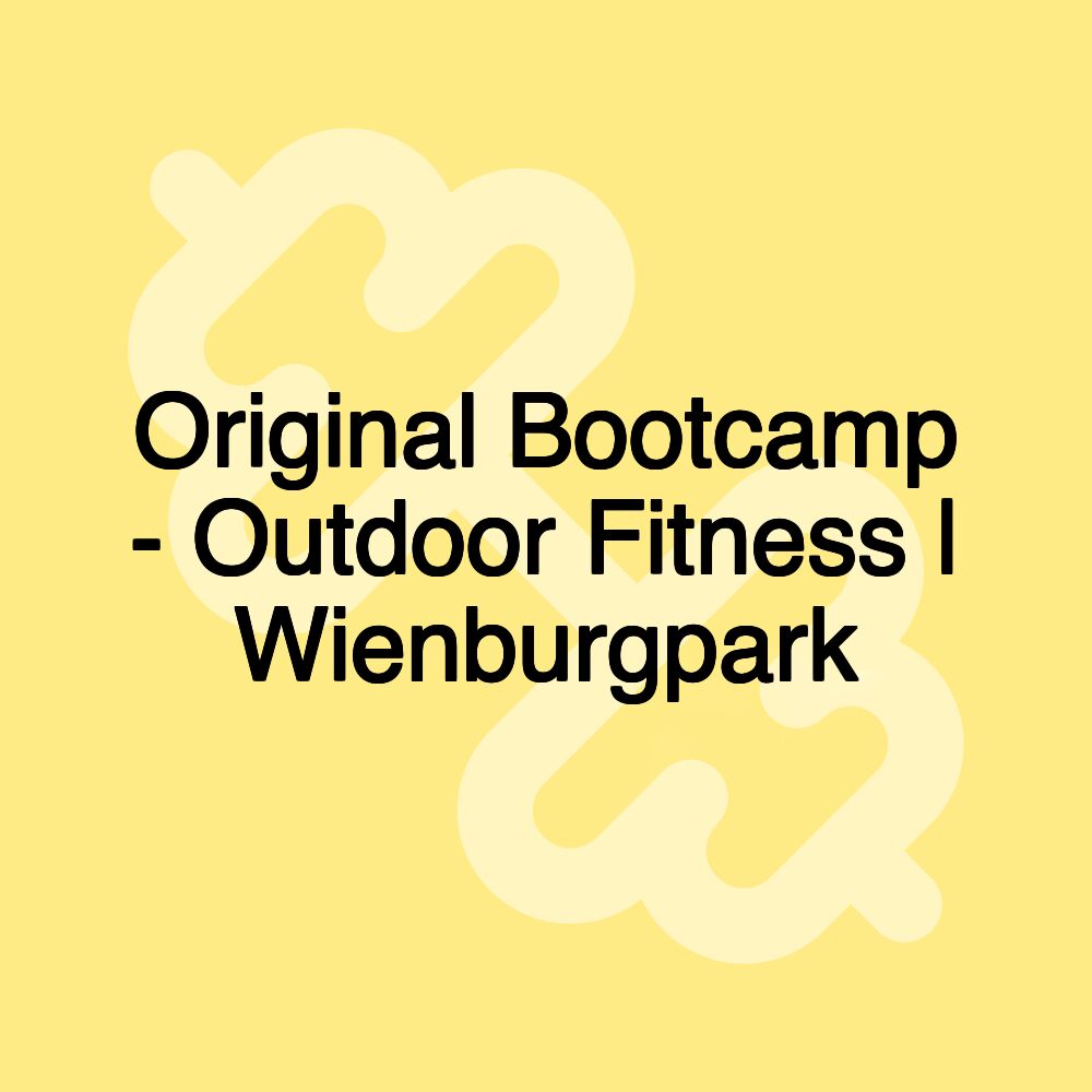 Original Bootcamp - Outdoor Fitness | Wienburgpark