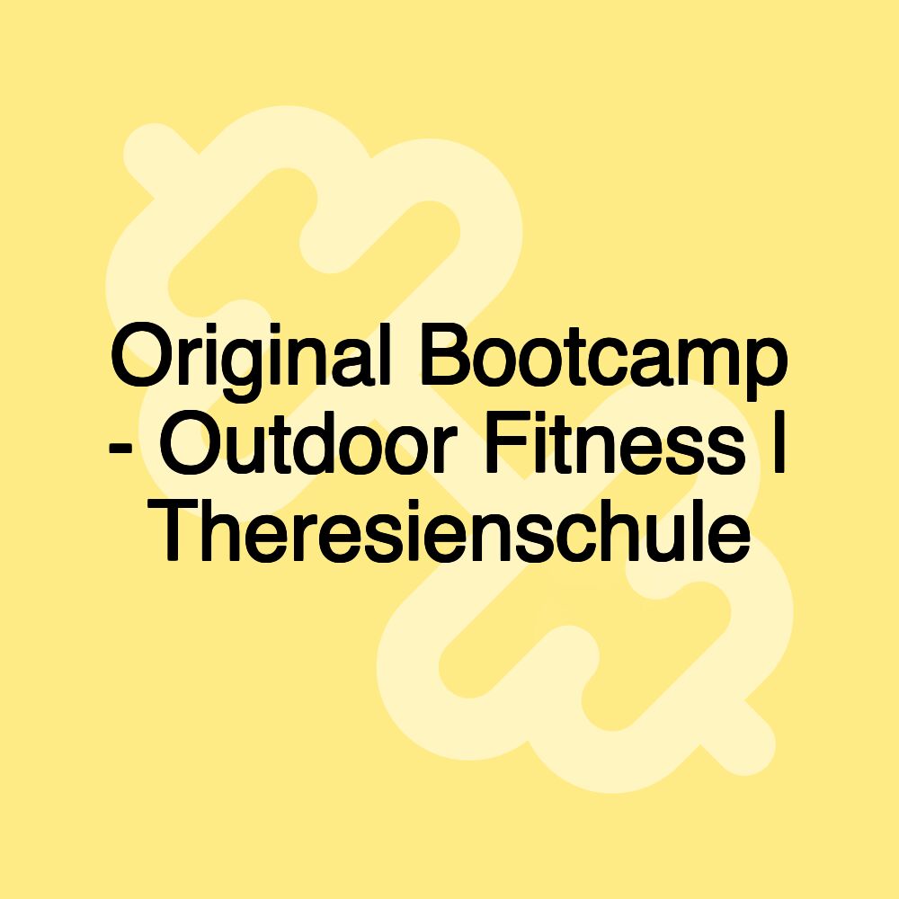 Original Bootcamp - Outdoor Fitness | Theresienschule