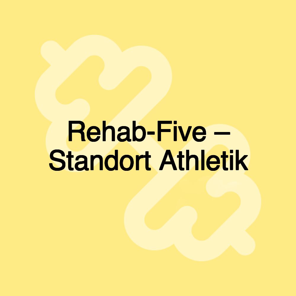 Rehab-Five – Standort Athletik