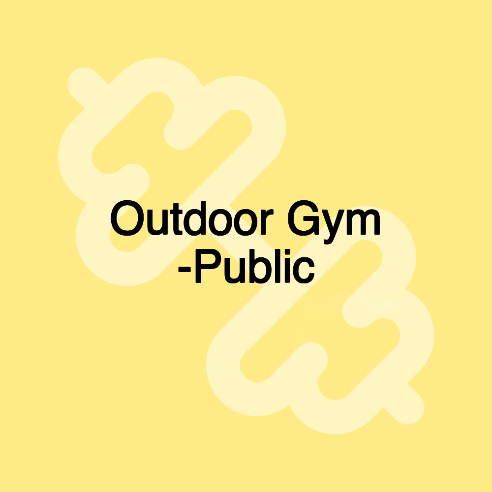 Outdoor Gym -Public