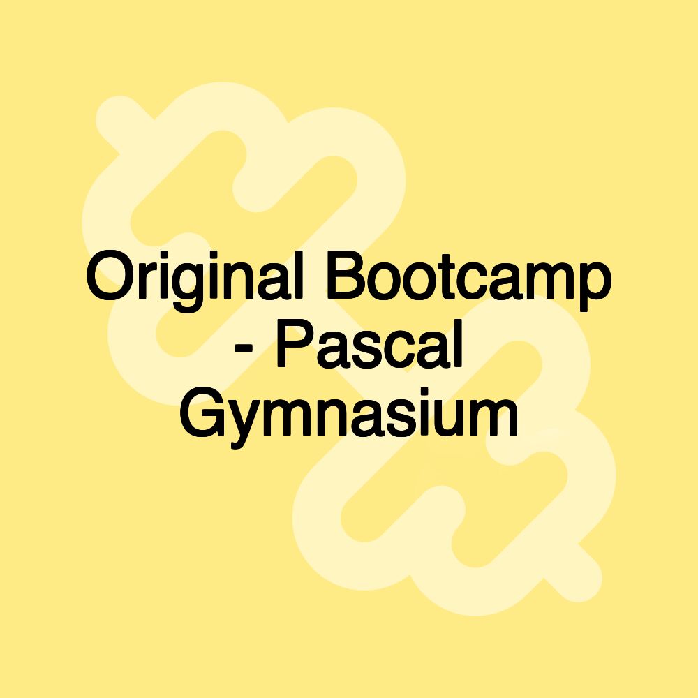 Original Bootcamp - Pascal Gymnasium