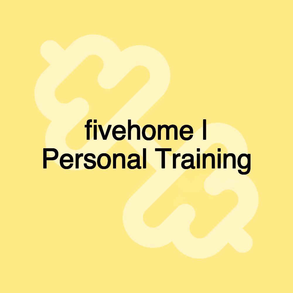 fivehome | Personal Training