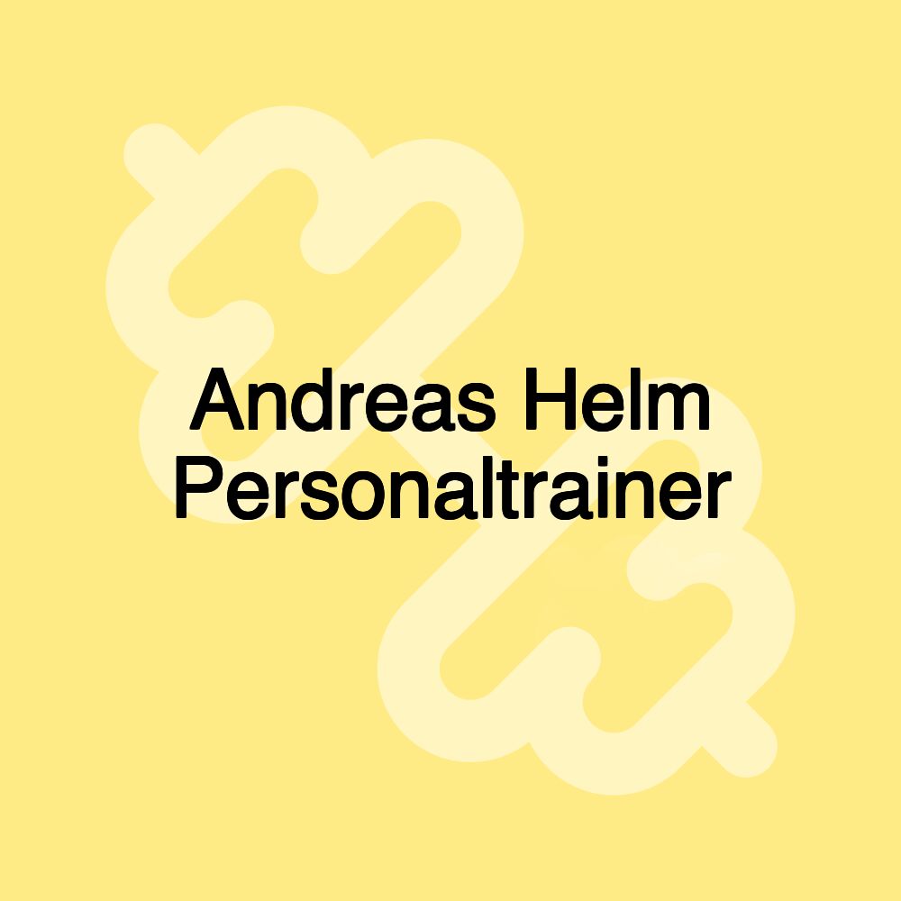 Andreas Helm Personaltrainer