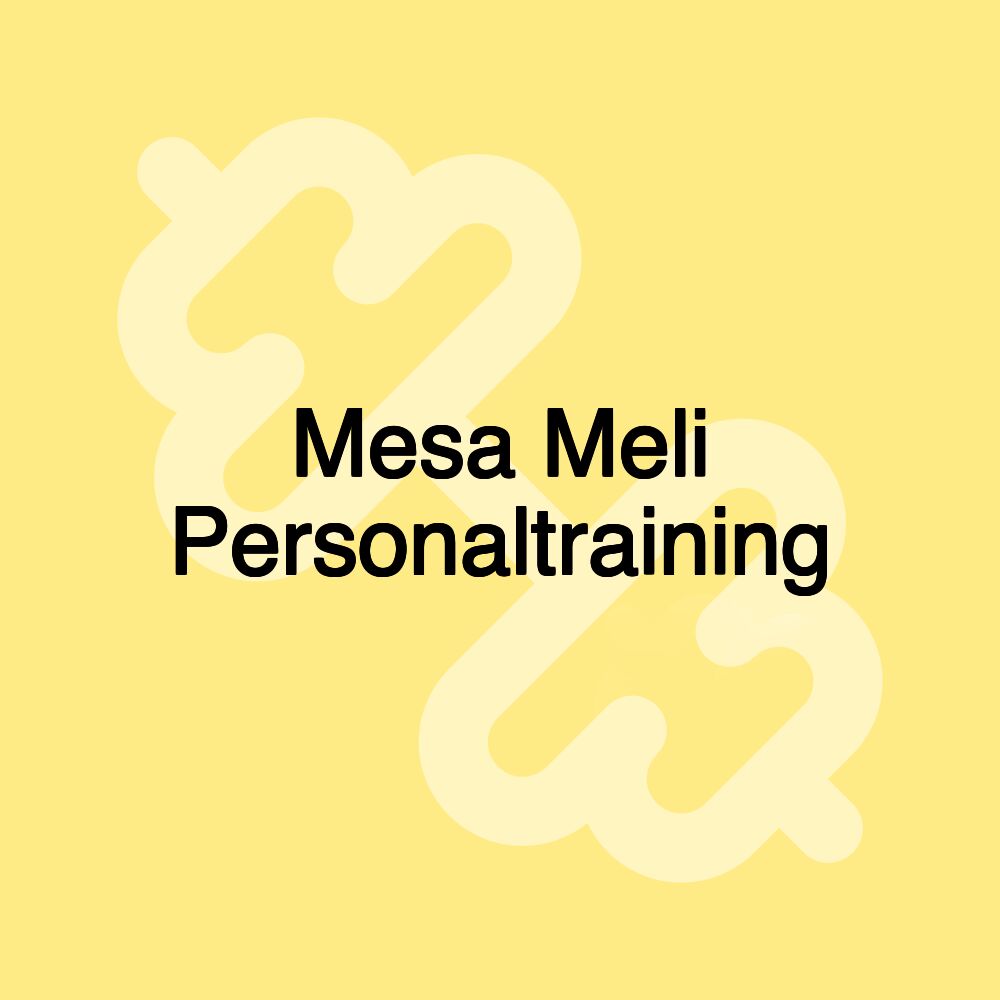 Mesa Meli Personaltraining