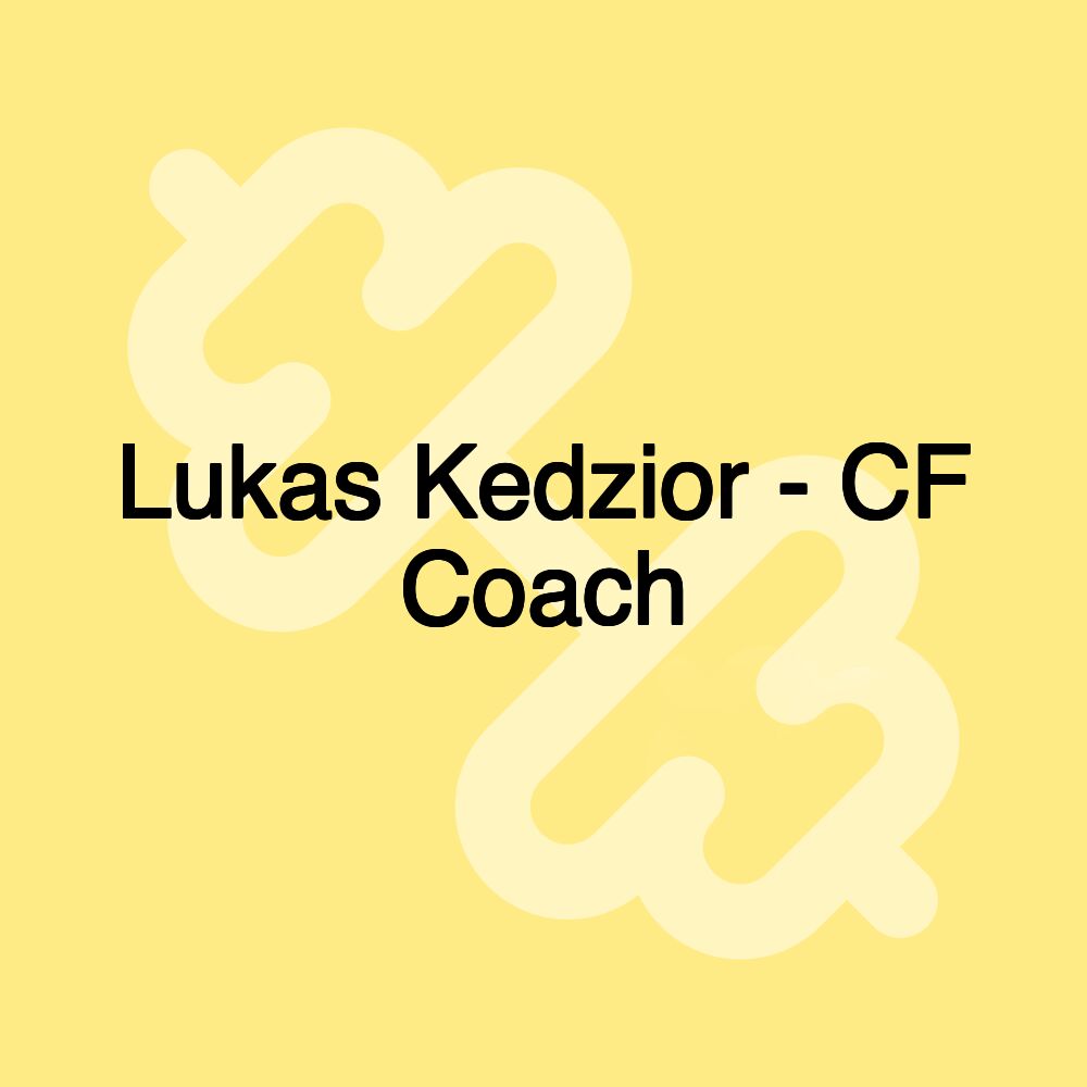 Lukas Kedzior - CF Coach