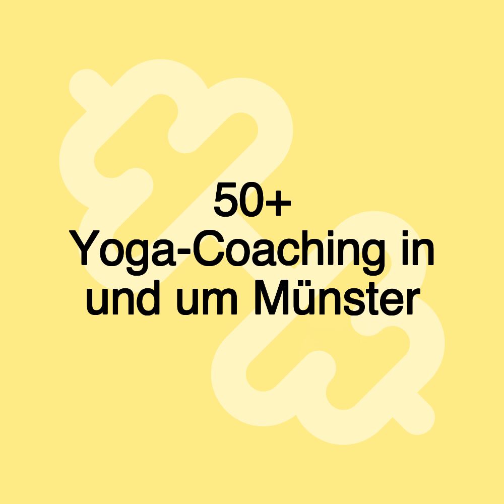 50+ Yoga-Coaching in und um Münster