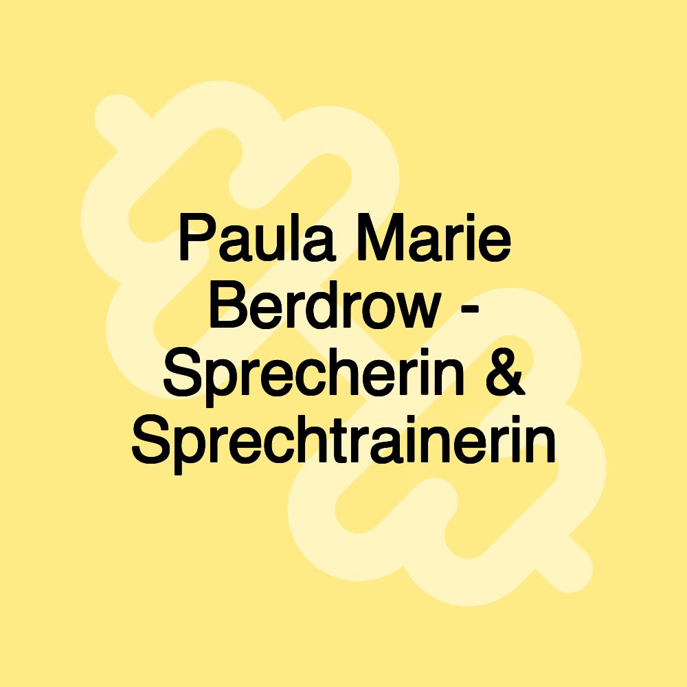 Paula Marie Berdrow - Sprecherin & Sprechtrainerin