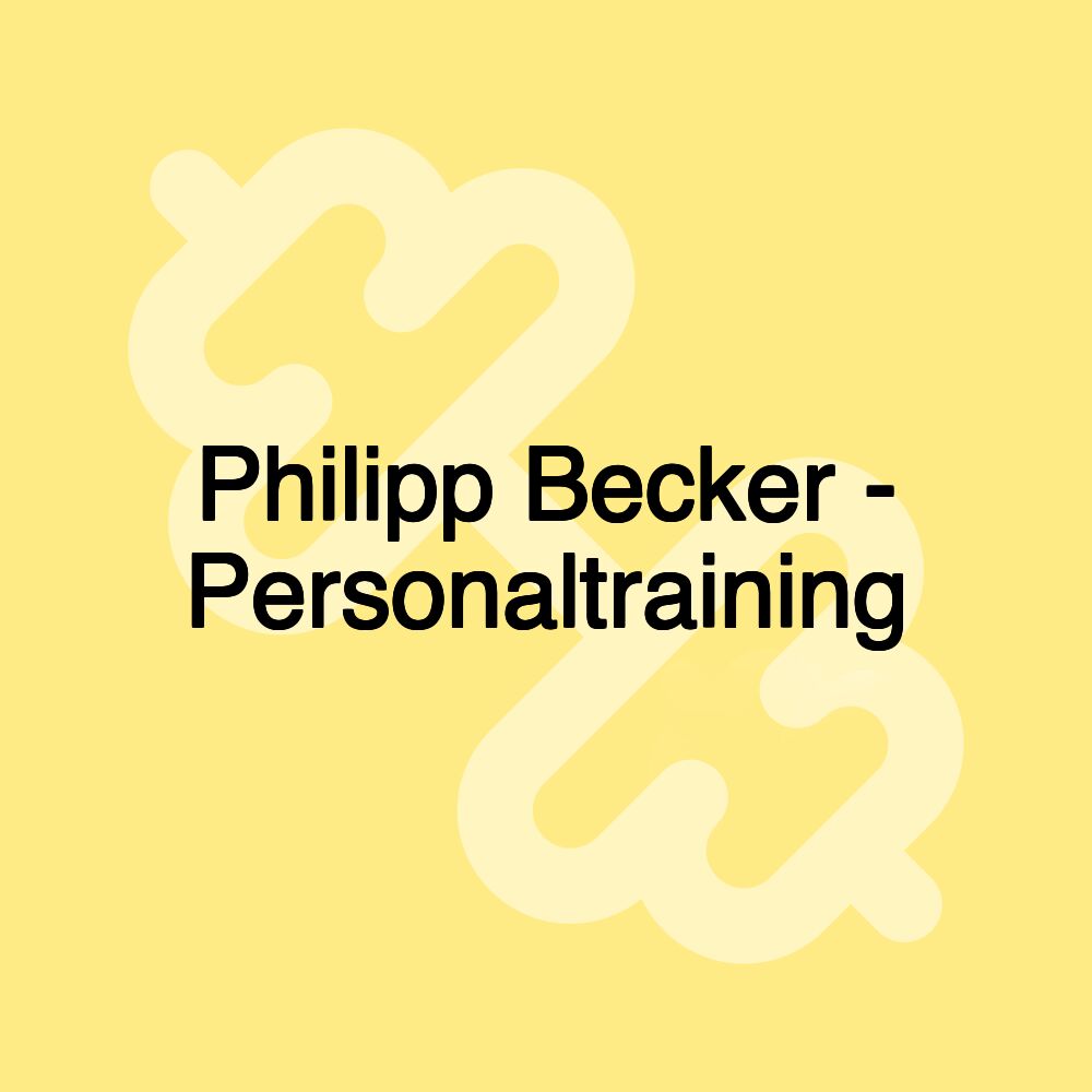 Philipp Becker - Personaltraining