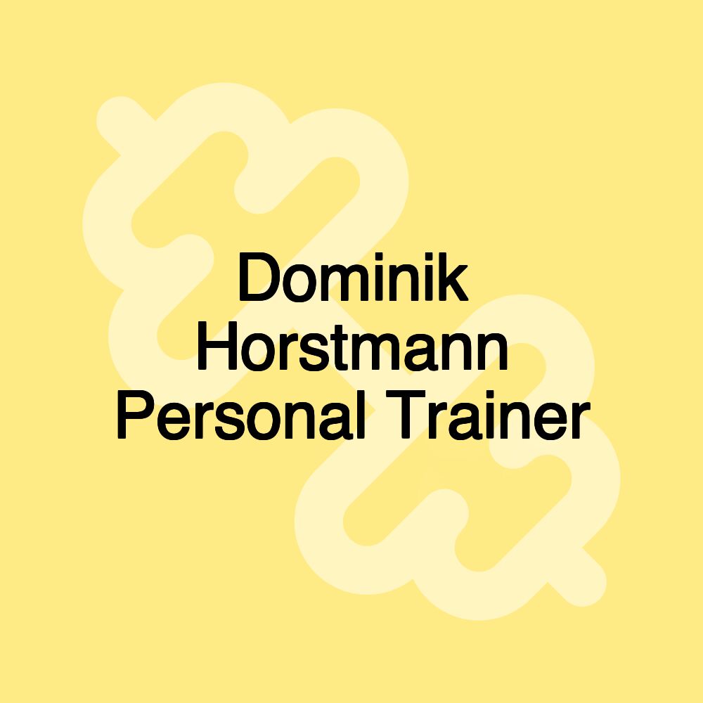 Dominik Horstmann Personal Trainer