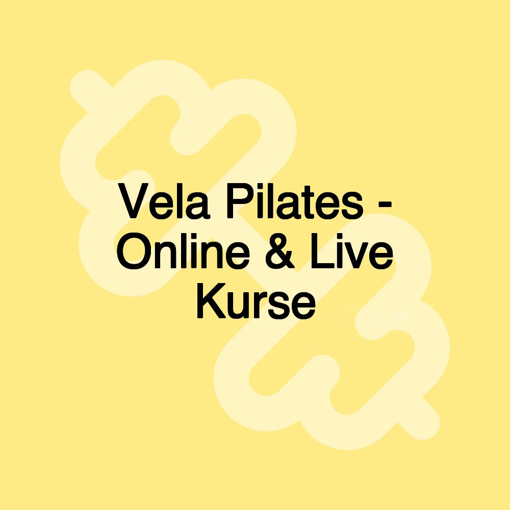 Vela Pilates - Online & Live Kurse