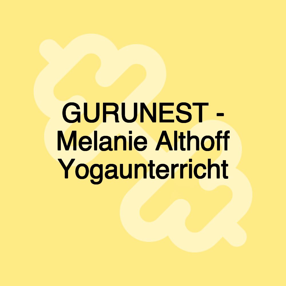 GURUNEST - Melanie Althoff Yogaunterricht