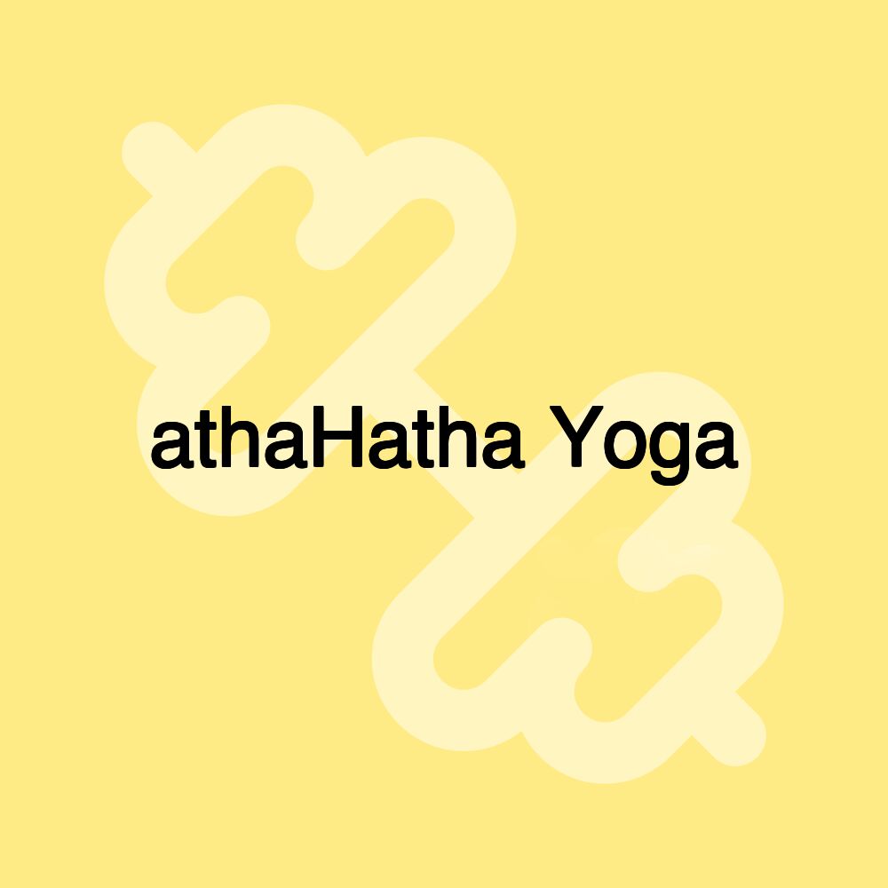 athaHatha Yoga