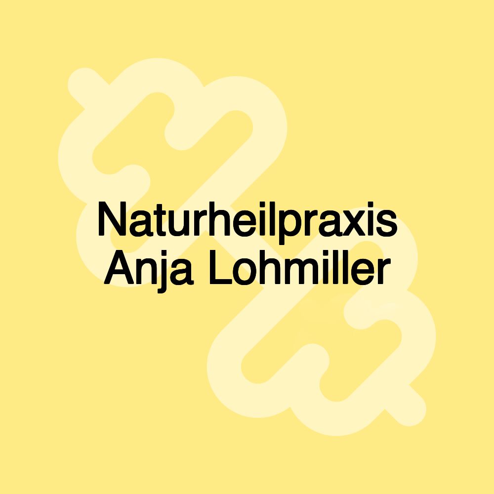 Naturheilpraxis Anja Lohmiller