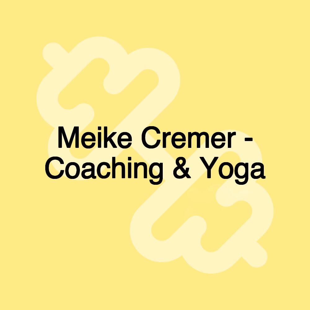 Meike Cremer - Coaching & Yoga