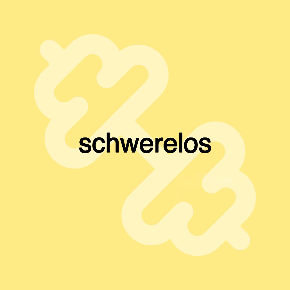 schwerelos