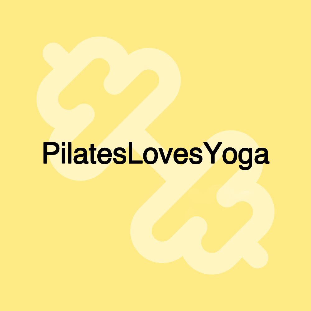 PilatesLovesYoga