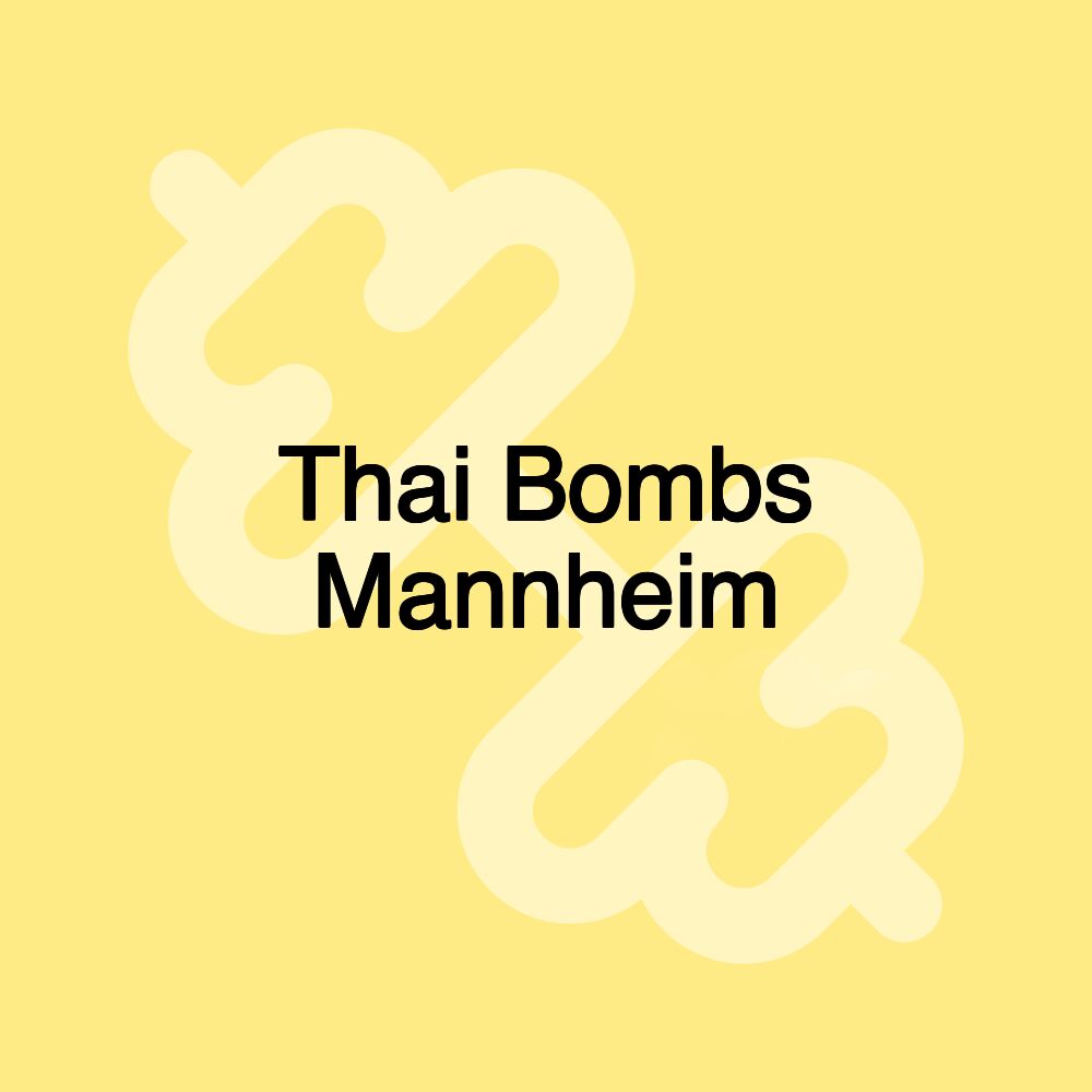 Thai Bombs Mannheim