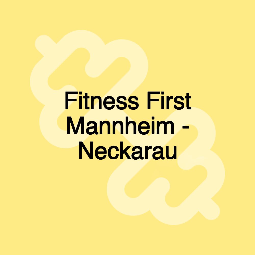 Fitness First Mannheim - Neckarau