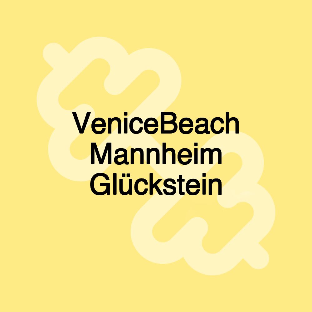 VeniceBeach Mannheim Glückstein