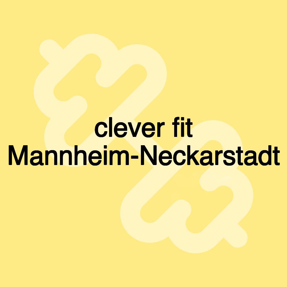 clever fit Mannheim-Neckarstadt