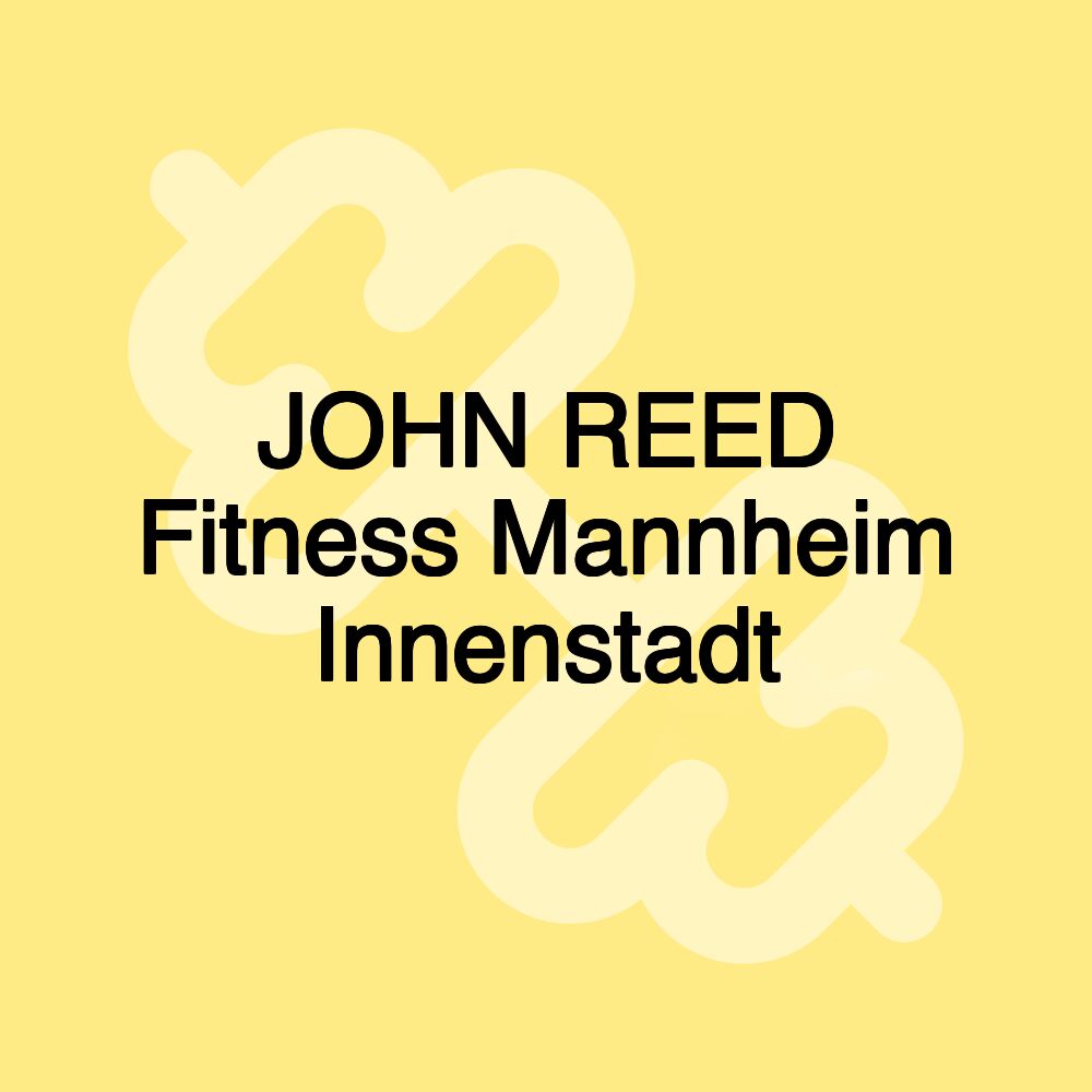 JOHN REED Fitness Mannheim Innenstadt