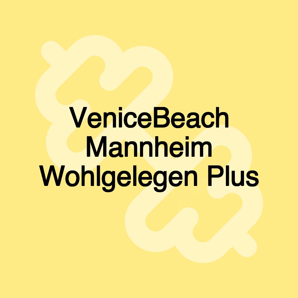 VeniceBeach Mannheim Wohlgelegen Plus