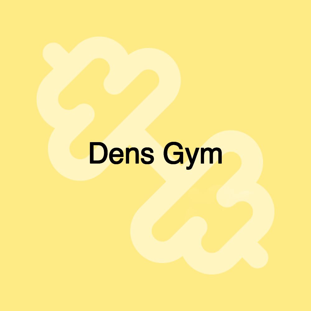 Dens Gym