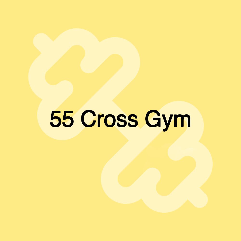 55 Cross Gym