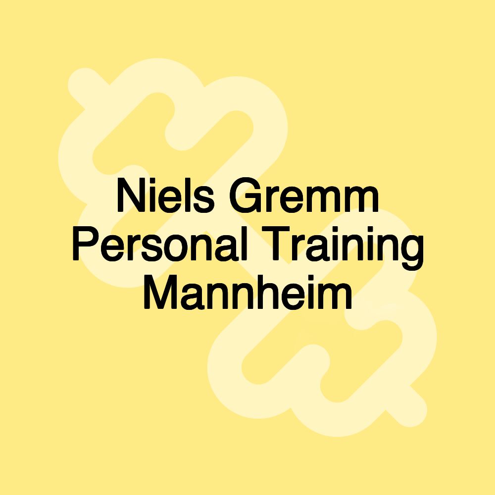 Niels Gremm Personal Training Mannheim