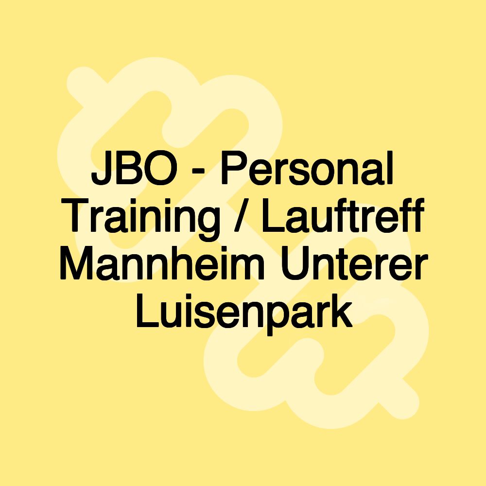 JBO - Personal Training / Lauftreff Mannheim Unterer Luisenpark