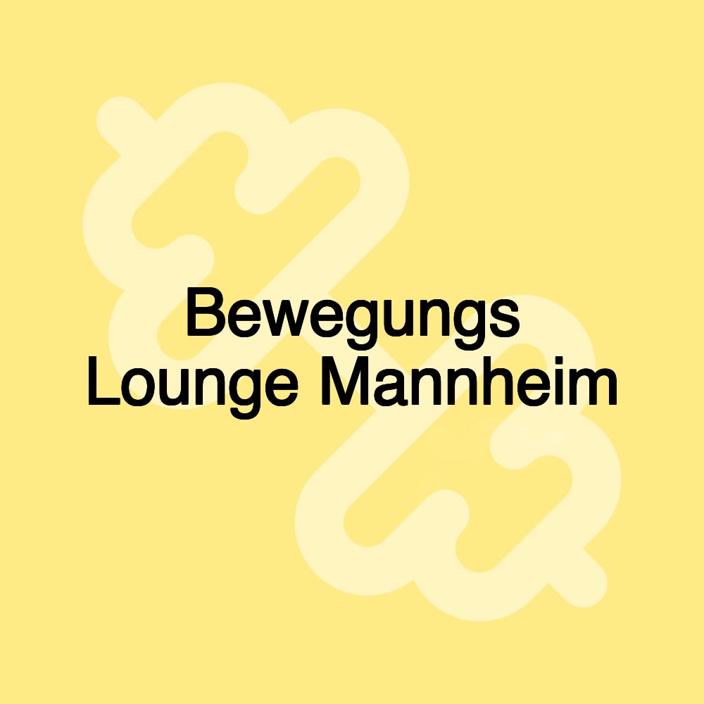 Bewegungs Lounge Mannheim