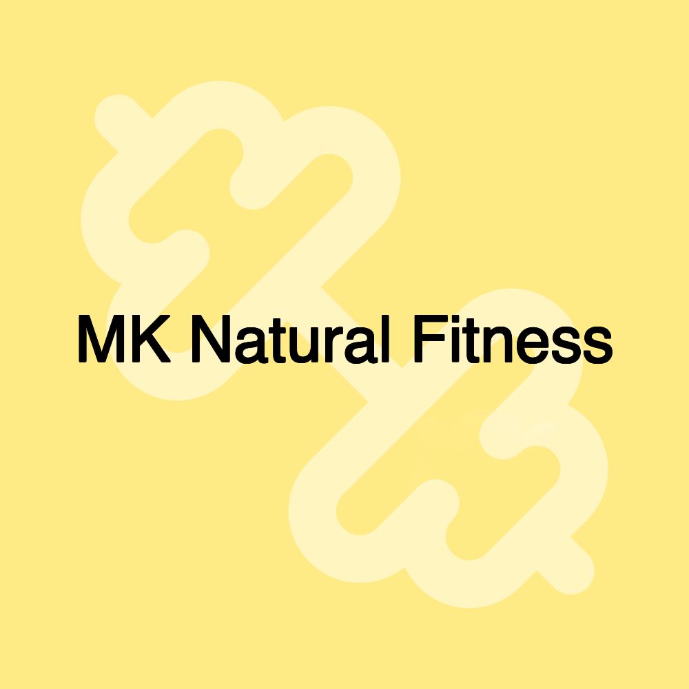 MK Natural Fitness