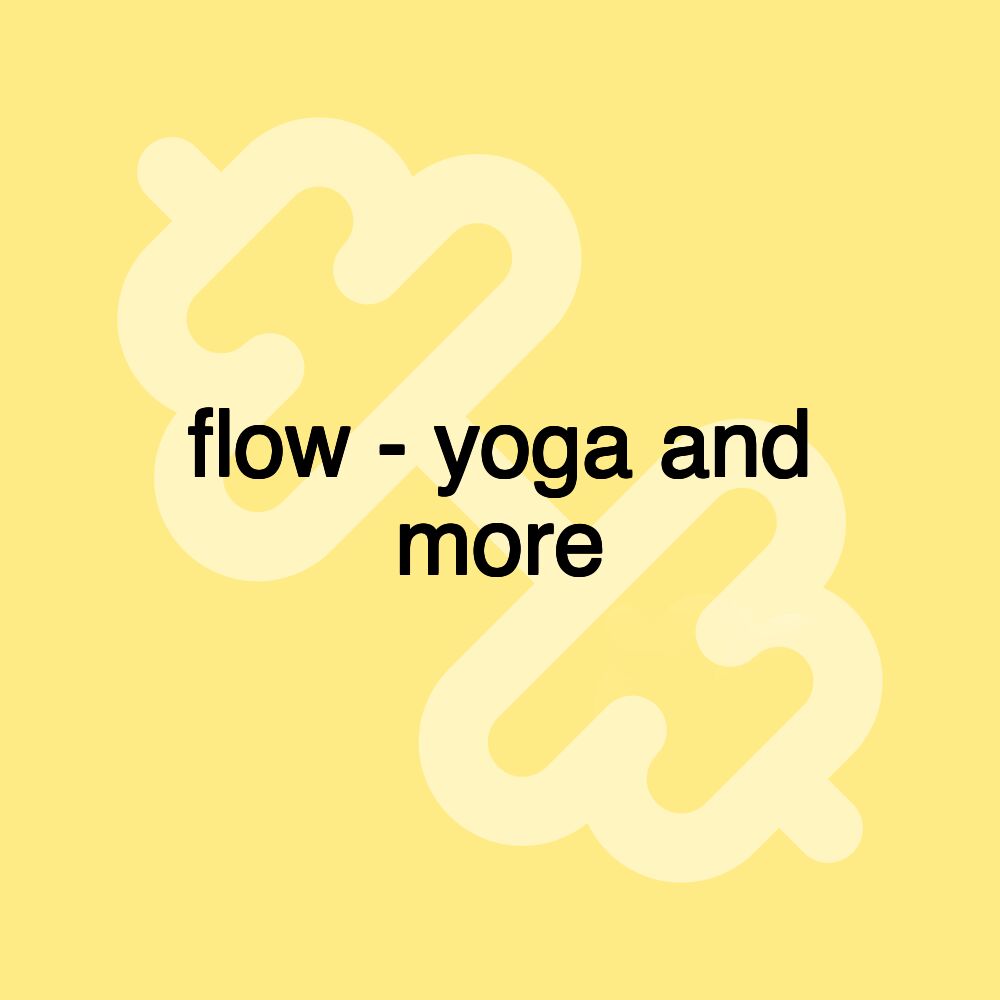 flow - yoga and more