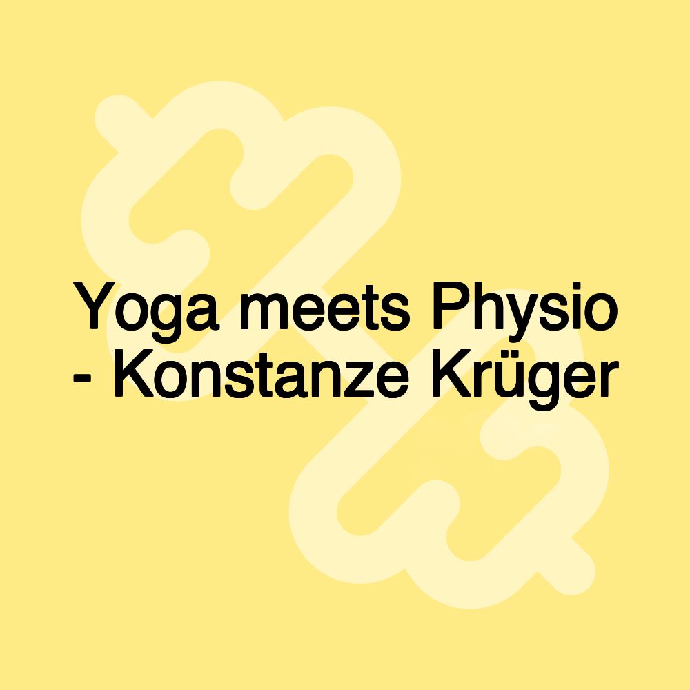 Yoga meets Physio - Konstanze Krüger