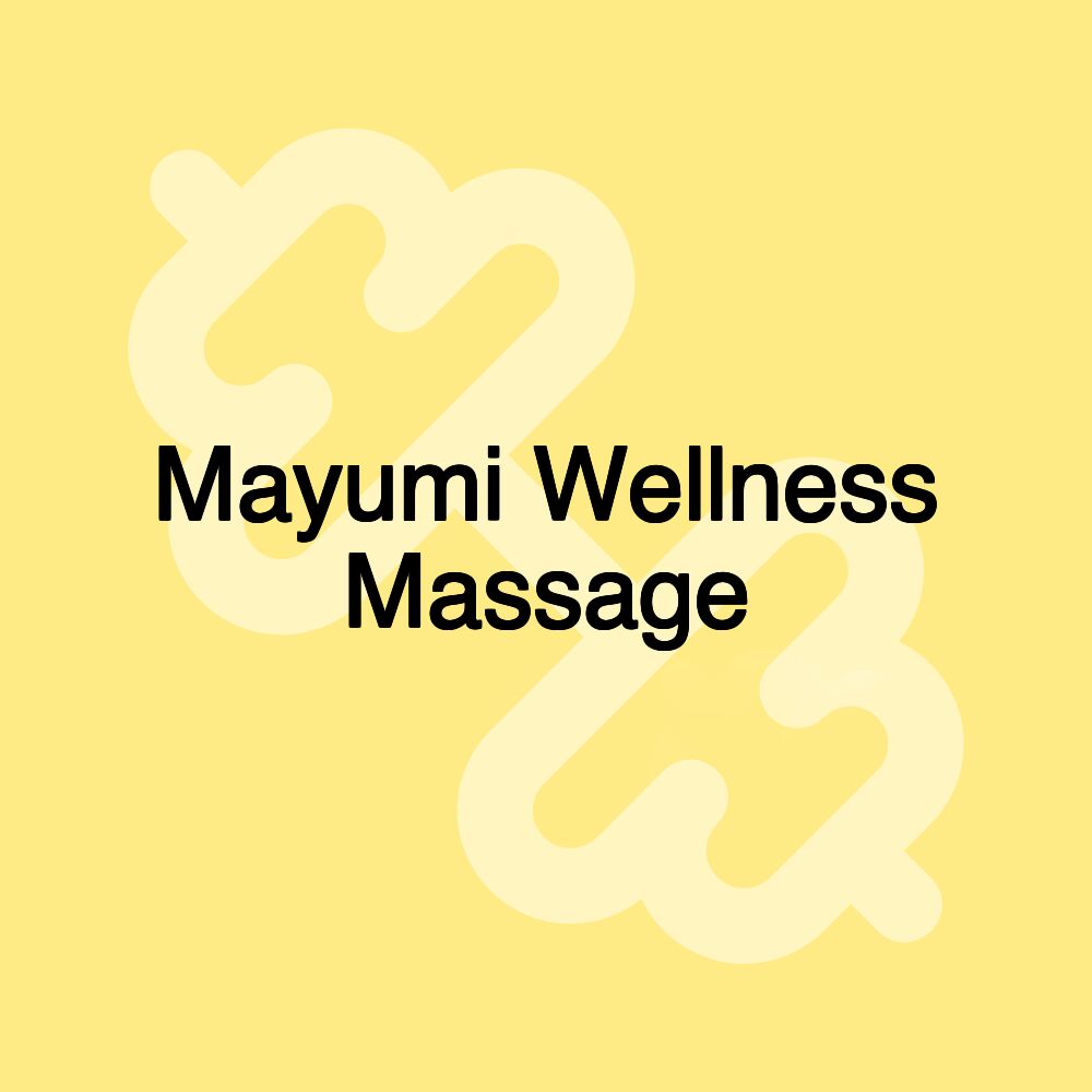 Mayumi Wellness Massage