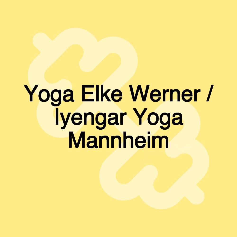 Yoga Elke Werner / Iyengar Yoga Mannheim