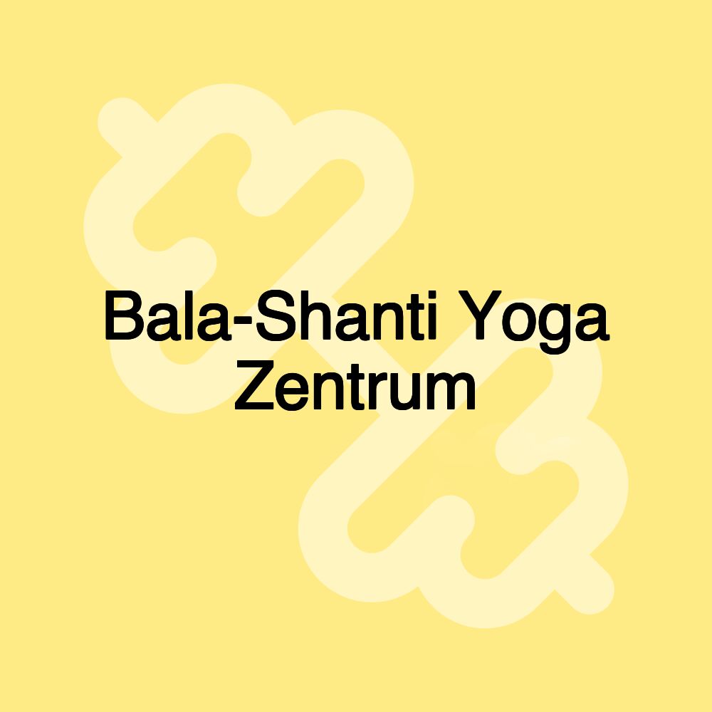 Bala-Shanti Yoga Zentrum