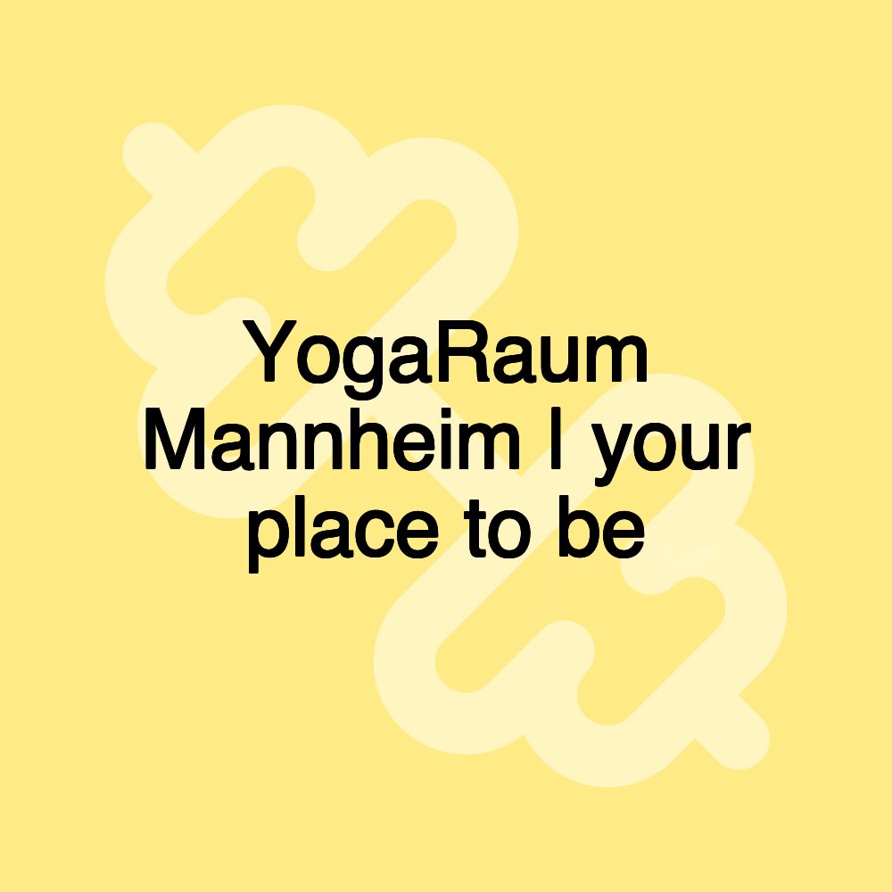 YogaRaum Mannheim | your place to be