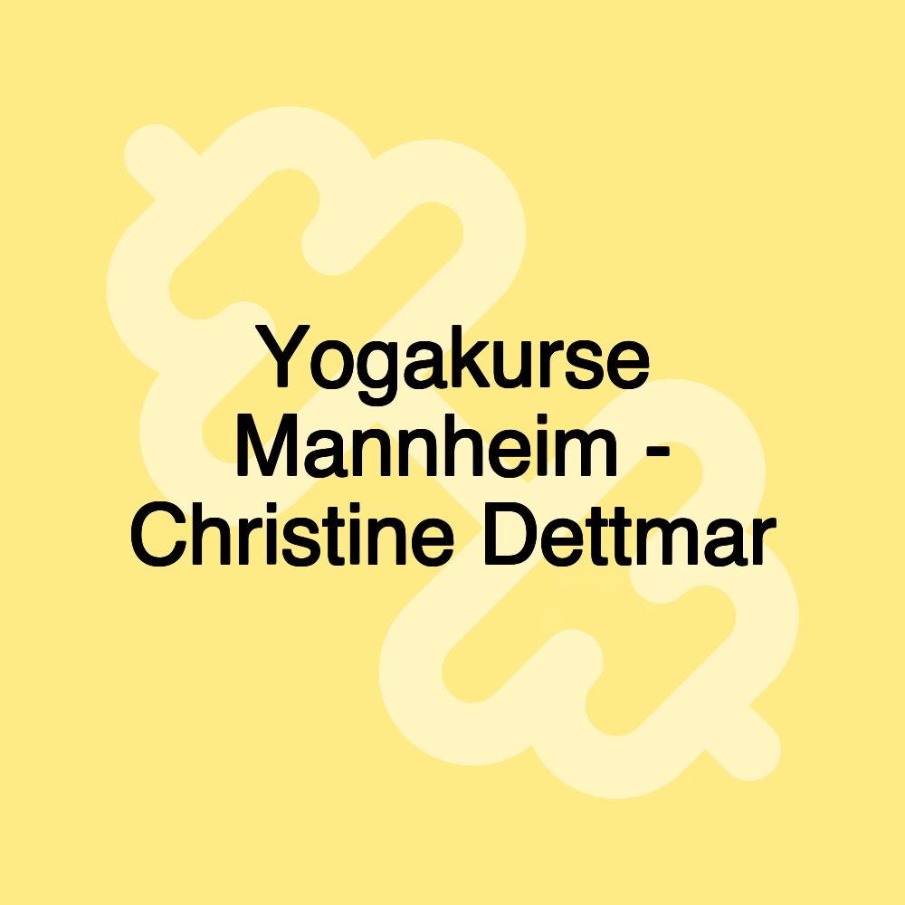 Yogakurse Mannheim - Christine Dettmar