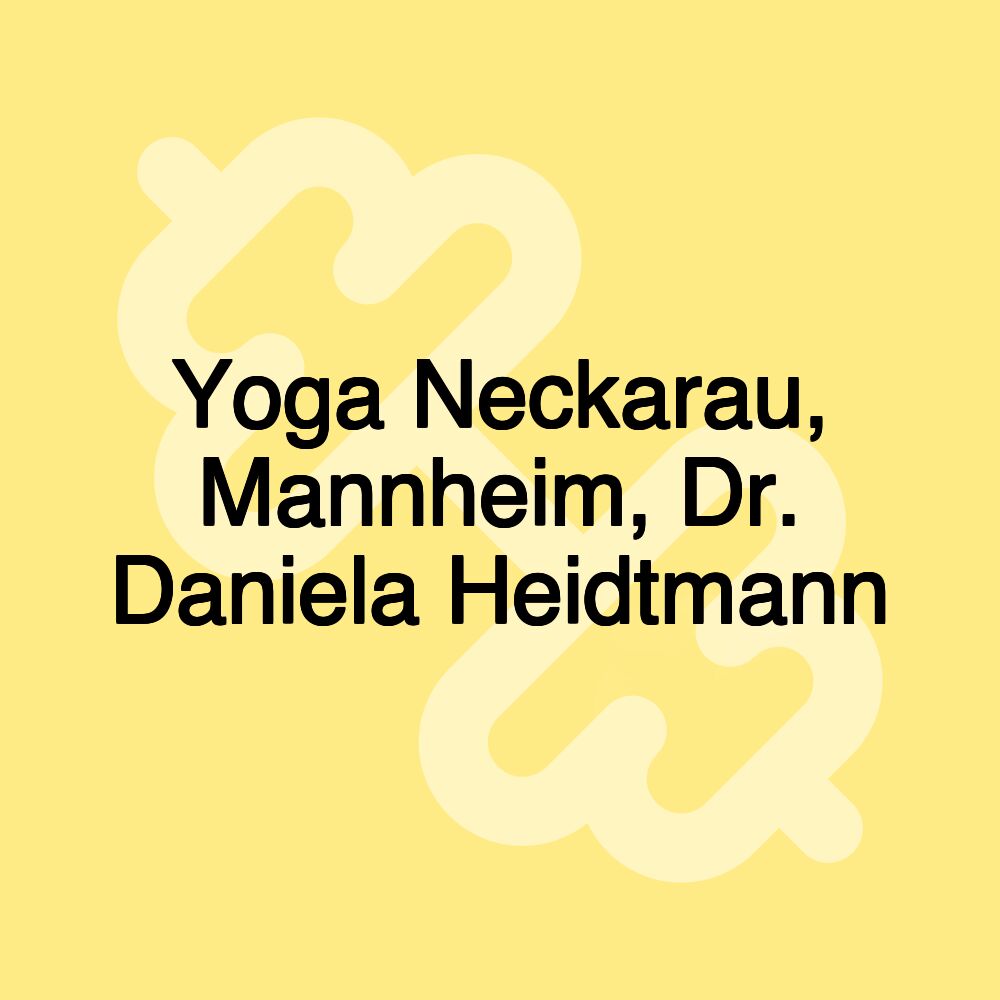 Yoga Neckarau, Mannheim, Dr. Daniela Heidtmann