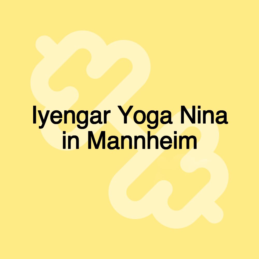 Iyengar Yoga Nina in Mannheim