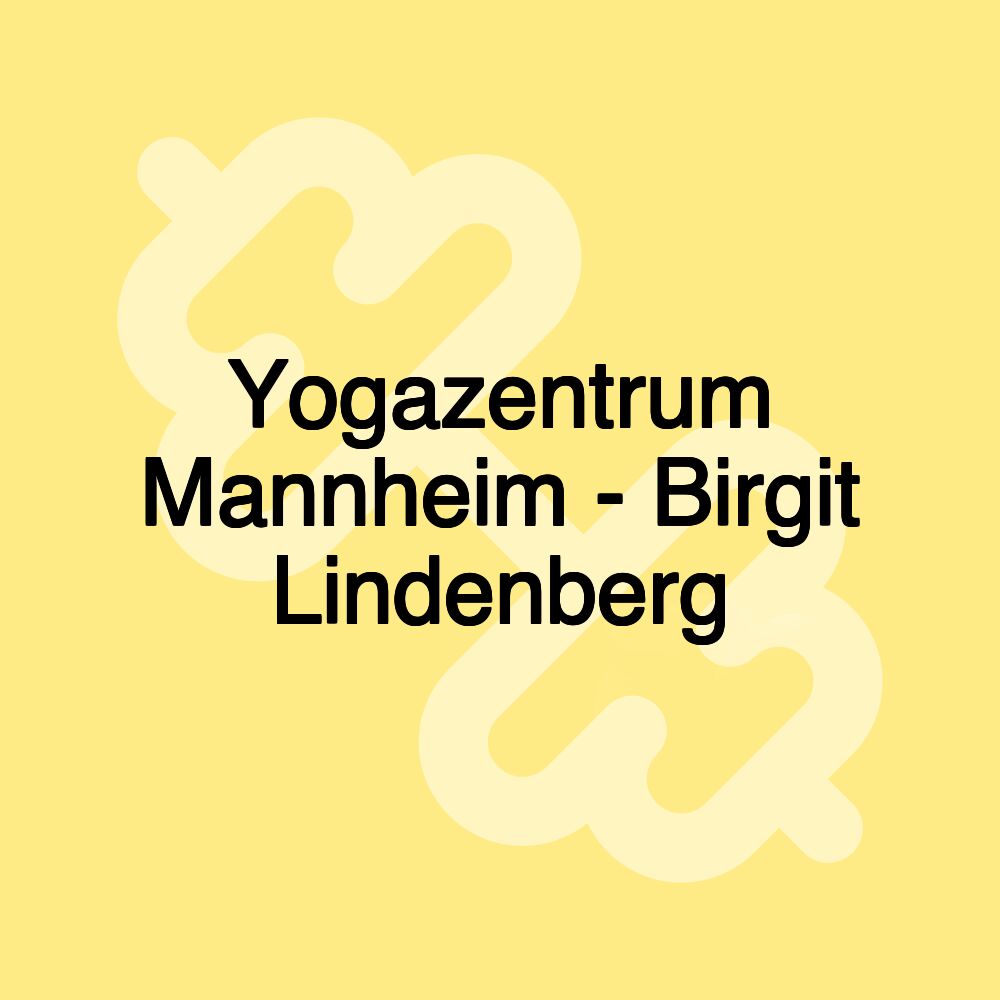 Yogazentrum Mannheim - Birgit Lindenberg