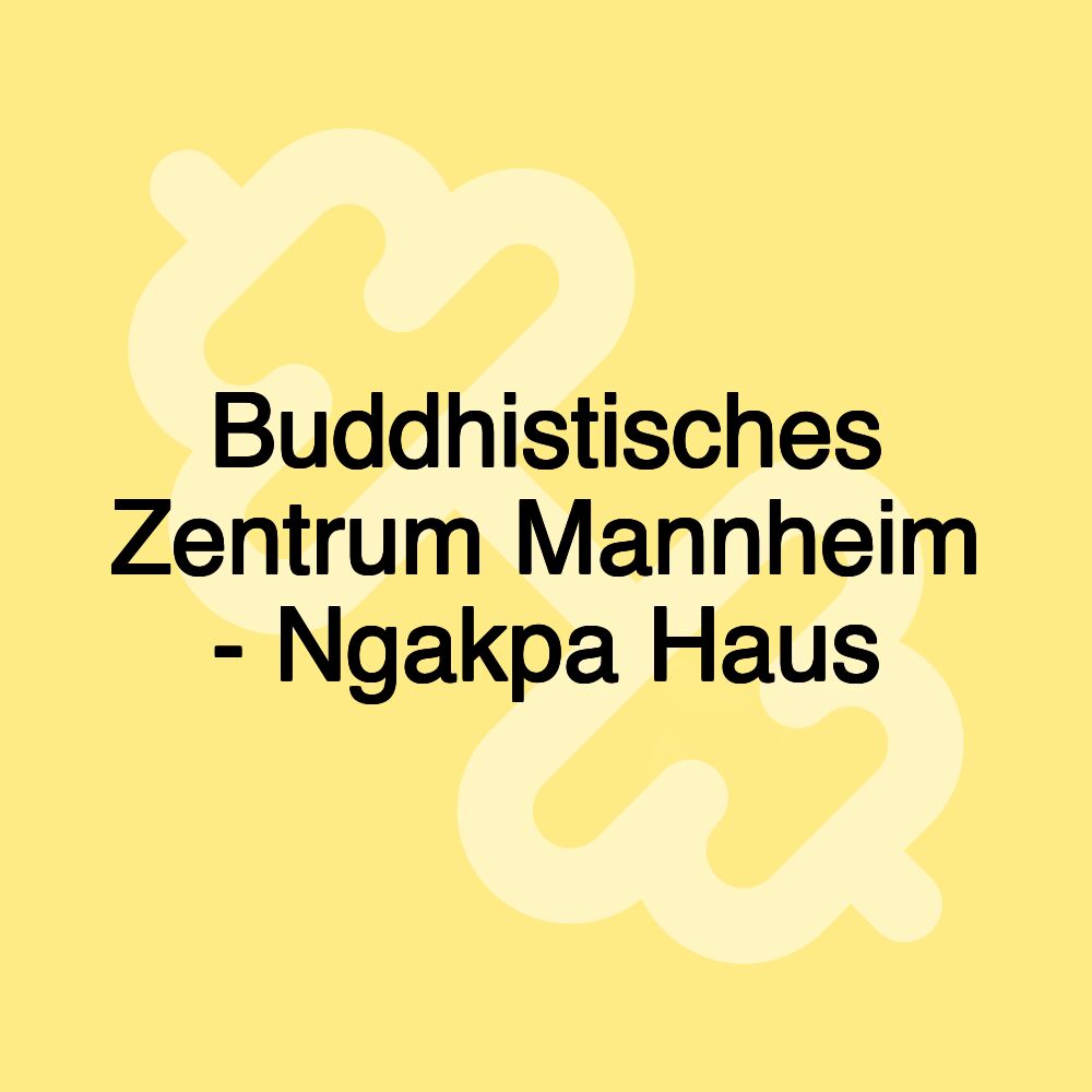 Buddhistisches Zentrum Mannheim - Ngakpa Haus