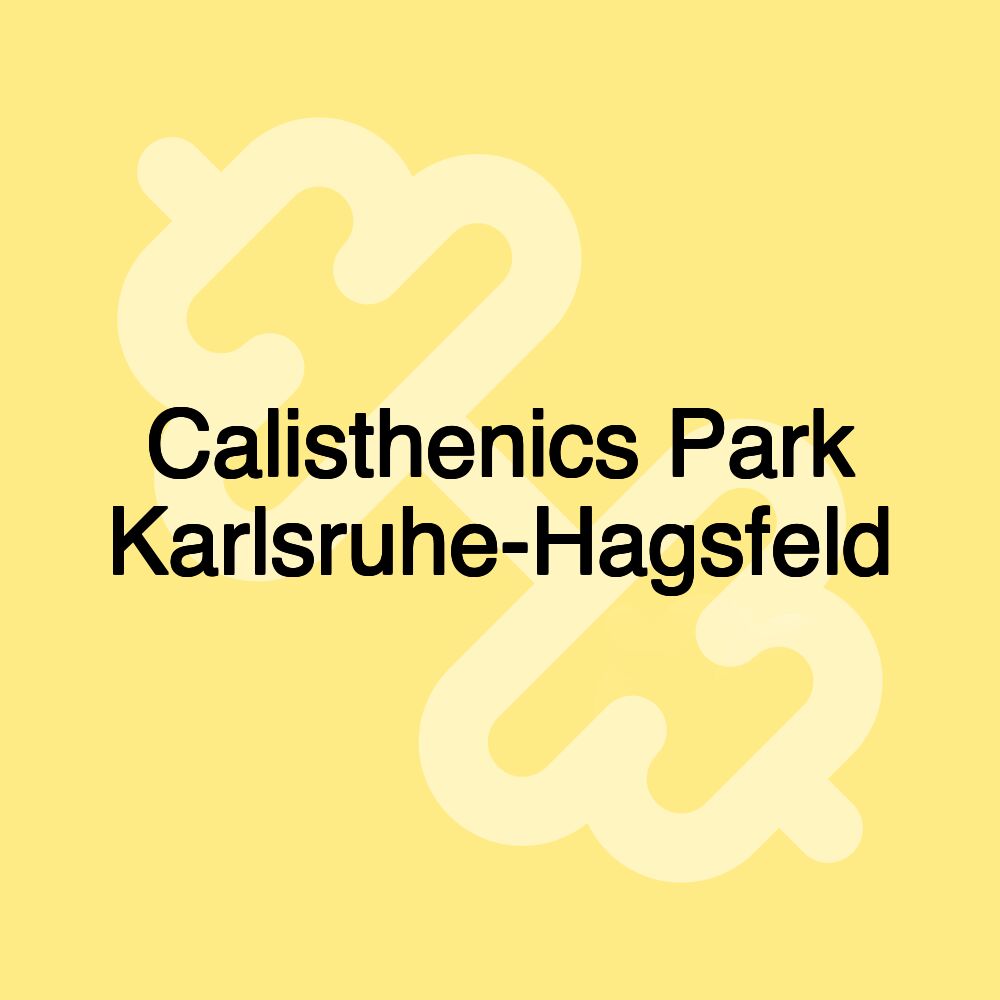 Calisthenics Park Karlsruhe-Hagsfeld