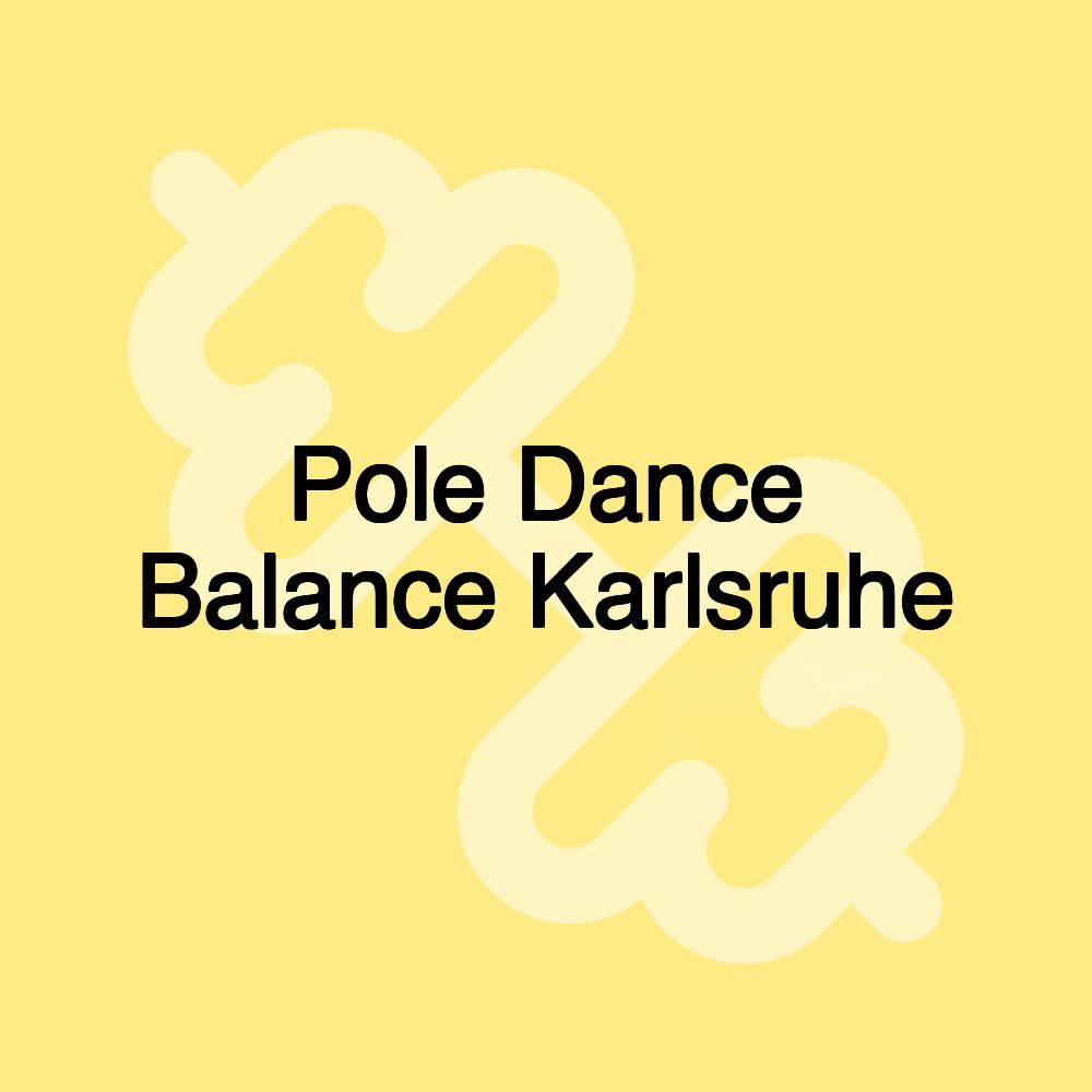 Pole Dance Balance Karlsruhe